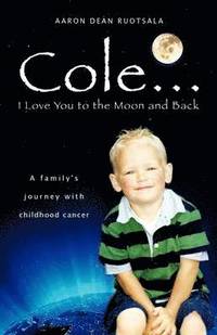 bokomslag Cole...I love You to the Moon and Back