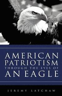 bokomslag American Patriotism Through the Eyes of an Eagle