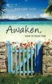 Awaken, Now is Your Time 1