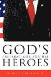 God's Preparations for His Heroes 1