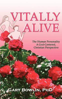 Gary L Bowlin, Gary L. Bowlin, Gary L. Bowlin, Ph.D. - Vitally Alive!, Häftad