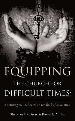 Equipping the Church for Difficult Times 1