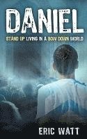 Daniel Stand Up Living in a Bow Down World 1