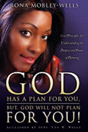 God Has A Plan For You, But God Will Not Plan For You 1