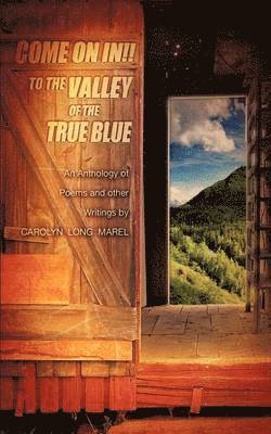 Come on In! to the Valley of the True Blue 1