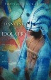 Dancing with Idolatry 1