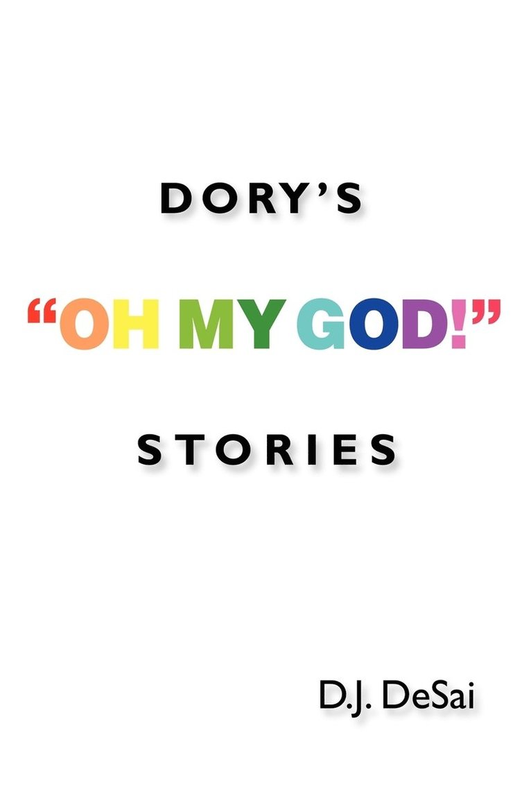 Dory's &quot;Oh My God!&quot; Stories 1