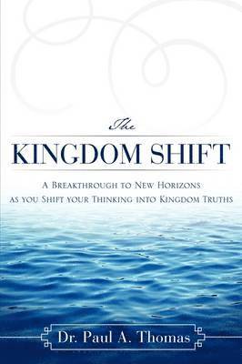 Paul A Thomas - Kingdom Shift, Häftad
