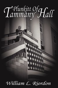 bokomslag Plunkitt Of Tammany Hall