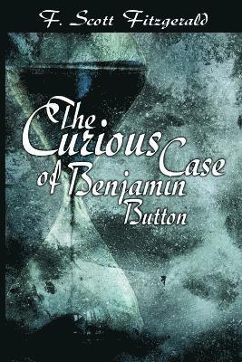 F. Scott Fitzgerald - Curious Case of Benjamin Button, Häftad