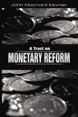 bokomslag A Tract on Monetary Reform