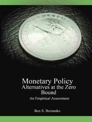 Monetary Policy Alternatives at the Zero Bound 1