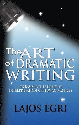 bokomslag The Art Of Dramatic Writing