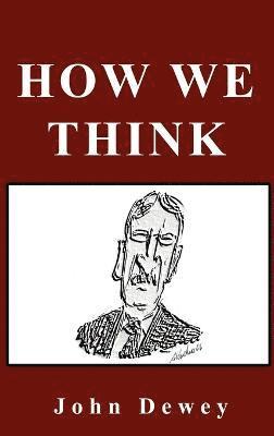 John Dewey - How We Think, Inbunden