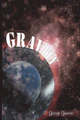 George Gamow - Gravity, Häftad