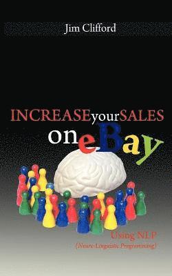 Increase Your Sales on eBay Using NLP (Neuro-Linguistic Programming) 1
