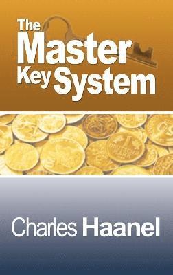 Charles F Haanel, Charles F. Haanel - Complete Master Key System (Now Including 28 Chapters), Inbunden