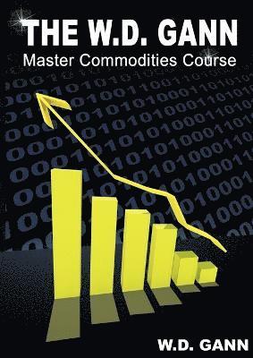 bokomslag The W. D. Gann Master Commodity Course