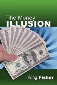 bokomslag The Money Illusion