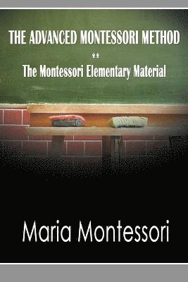 Maria Montessori - Advanced Montessori Method - The Montessori Elementary Material, Häftad