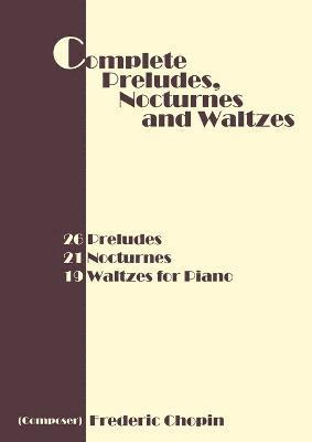 Complete Preludes, Nocturnes and Waltzes 1