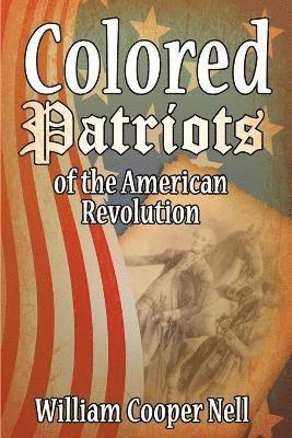 bokomslag The Colored Patriots of the American Revolution