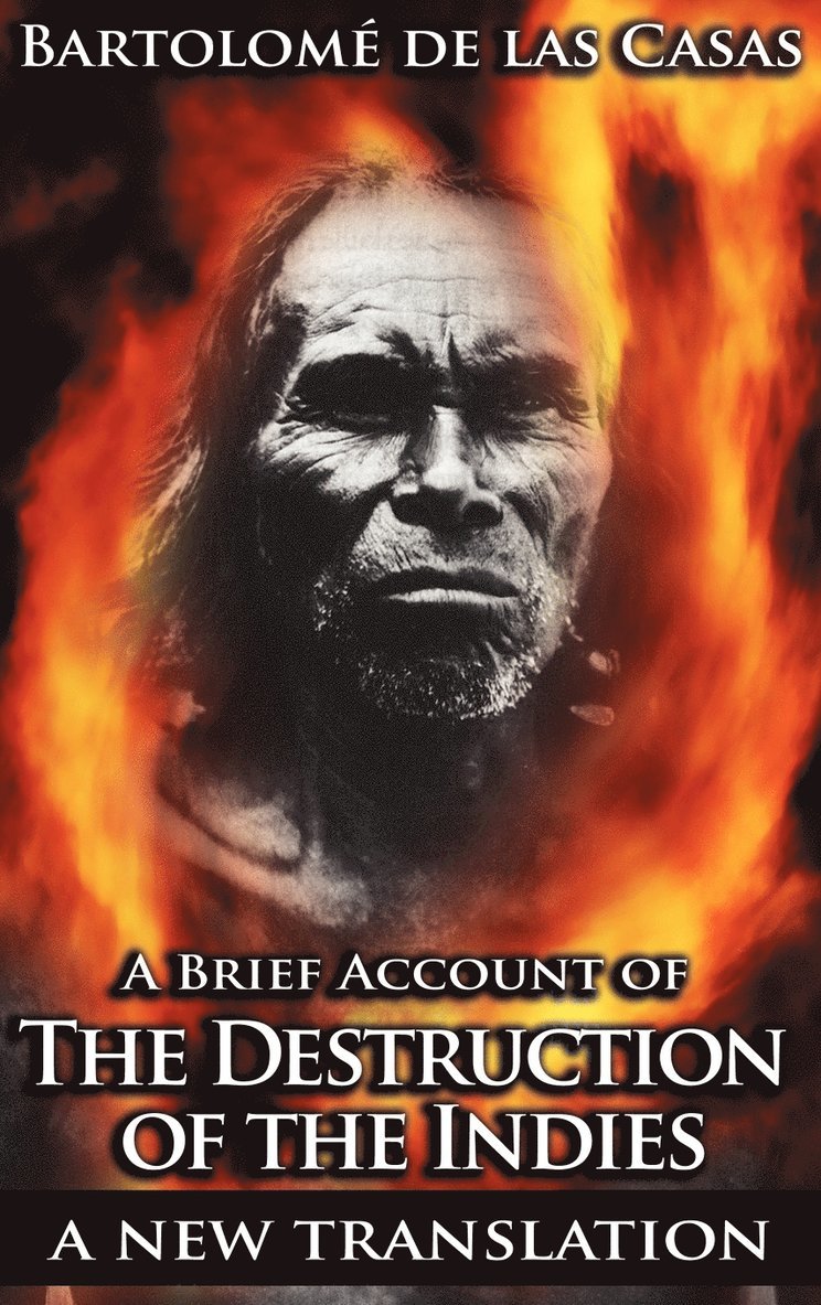 Bartolome de Las Casas, Sara Gordons, Bartolome De Las Casas - Brief Account of the Destruction of the Indies, Inbunden