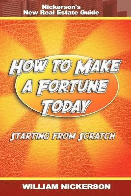 How to Make a Fortune Today-Starting from Scratch 1