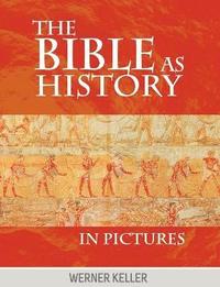 bokomslag The Bible as History in Pictures