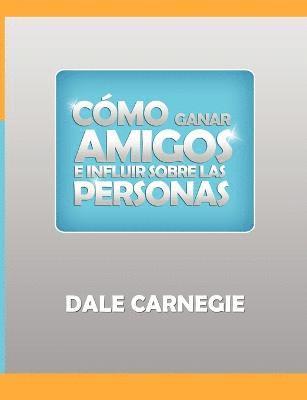 Dale Carnegie - Como ganar amigos y influir sobre las personas, Häftad