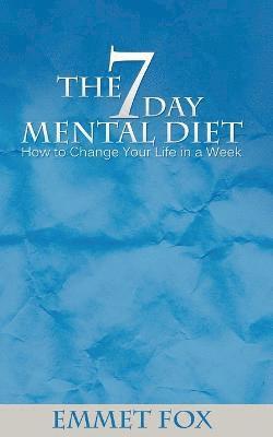 Emmet Fox - Seven Day Mental Diet, Häftad