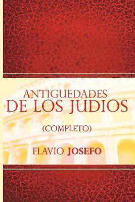 Antiguedades de Los Judios (Completo) / Jewish Antiques (Spanish Edition) 1