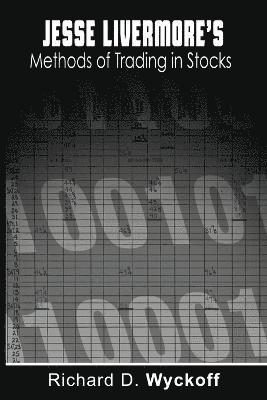 Jesse Livermore's Methods of Trading in Stocks