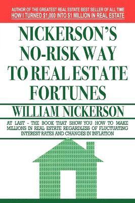 Nickerson's No-Risk Way to Real Estate Fortunes 1