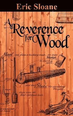 Eric Sloane - Reverence for Wood, Inbunden