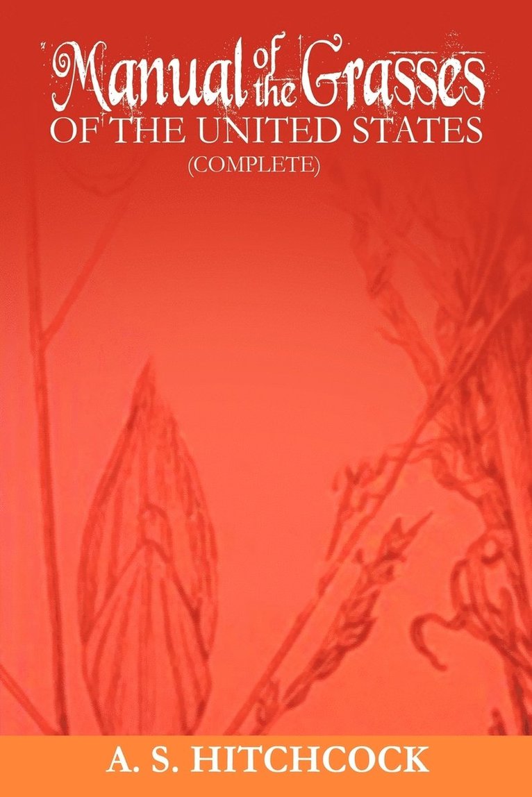 Manual of the Grasses of the United States (Complete)