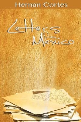 Hernan Cortes - Letters from Mexico, Häftad