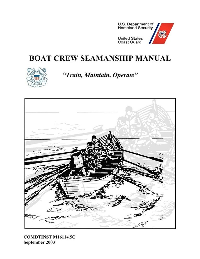 U S Coast Guard, U. S. Coast Guard - Boat Crew Seamanship Manual, Häftad
