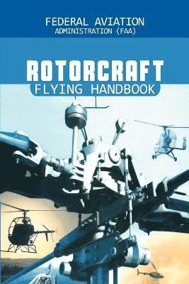 Federal Aviation Adminstration - Rotorcraft Flying Handbook, Häftad