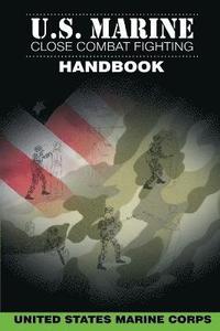 bokomslag U.S. Marine Close Combat Fighting Handbook