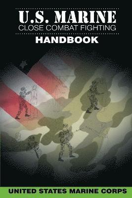 U.S. Marine Close Combat Fighting Handbook 1