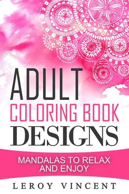 Leroy Vincent - Adult Coloring Book Designs, Häftad