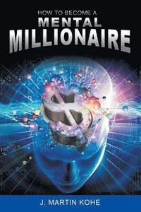bokomslag How to Become a Mental Millionaire