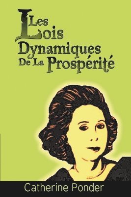 Les Lois Dynamiques de La Prosperite 1