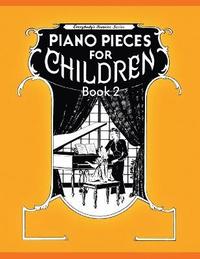 bokomslag Piano Pieces for Children - Volume 2