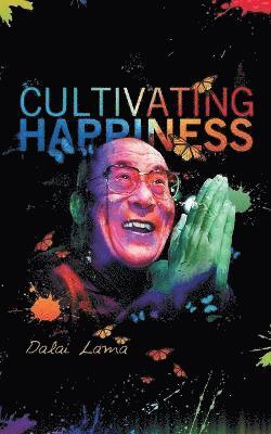 Cultiving Happiness 1