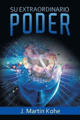 J Martin Kohe, J. Martin Kohe - Extraordinario Poder, Häftad