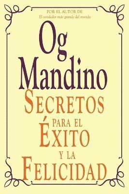 Og Mandino - Secretos Para El Exito y La Felicidad, Häftad