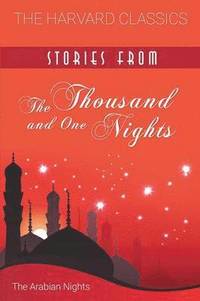 bokomslag Stories from the Thousand and One Nights (Harvard Classics)