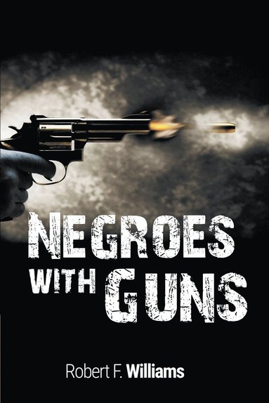 Robert F Williams, Martin Luther King Jr, Truman Nelson - Negroes with Guns, Häftad